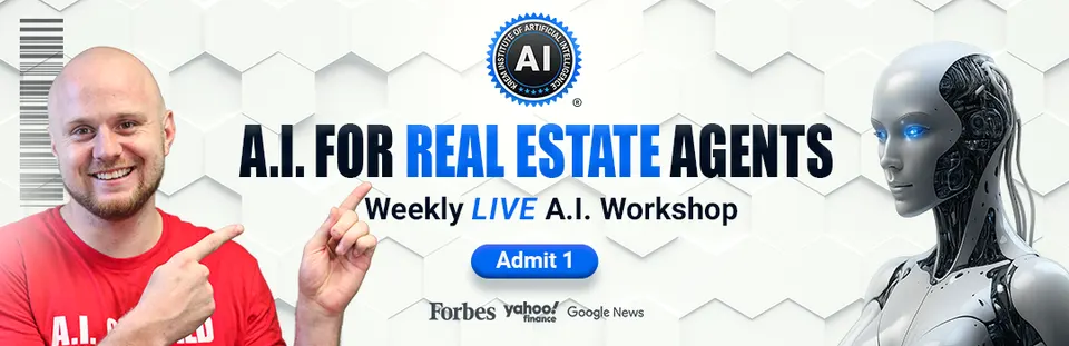 A.I. for Real Estate Agents, weekly live A.I. workshop, admit 1