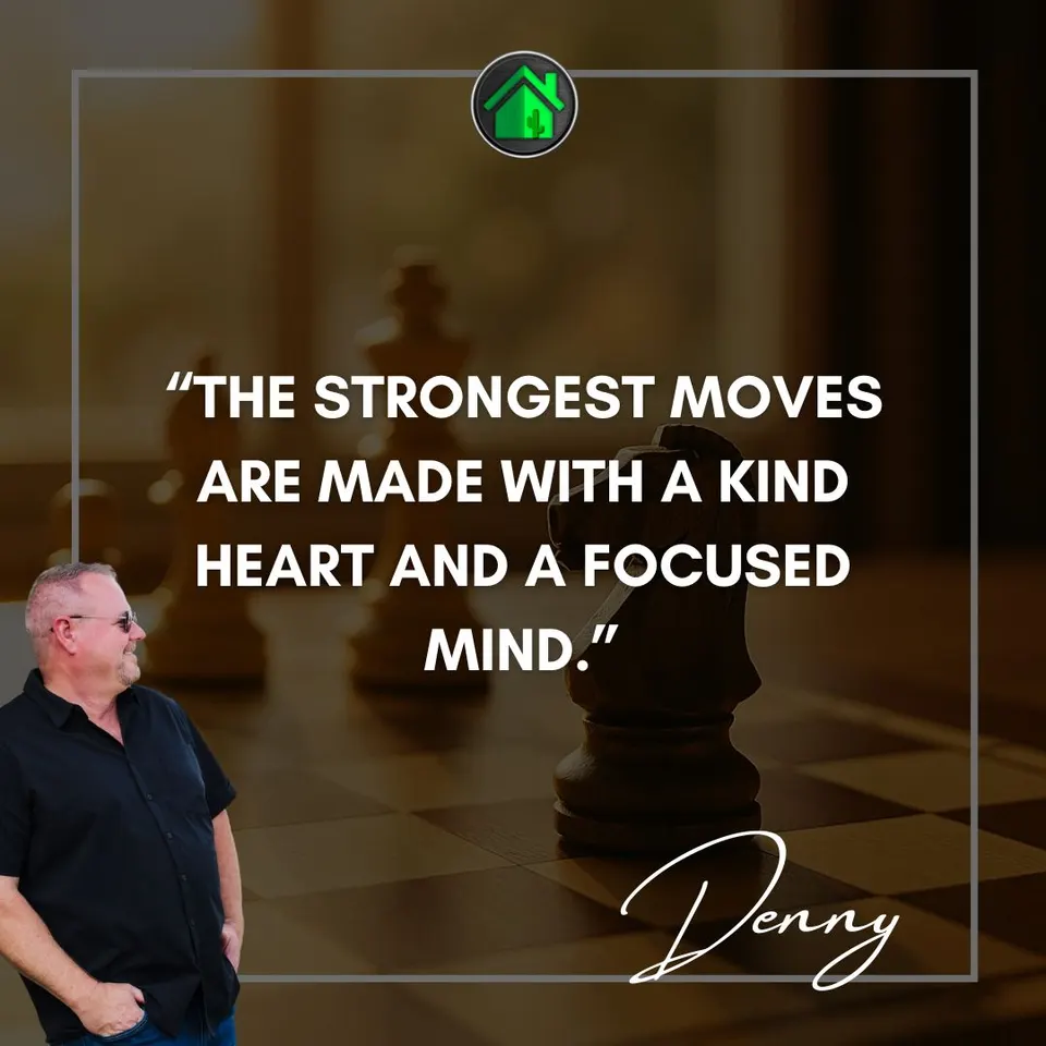 Denny Reichard quote: "The strongest moves are made with a kind heart and a focused mind."