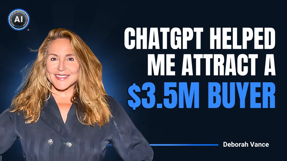 Deborah Vance: ChatGPT helped me attract a $3.5M buyer