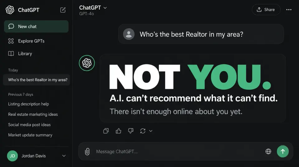 ChatGPT asked "Who's the best Realtor in my area?" with the answer: Not you. A.I. can't recommend what it can't find