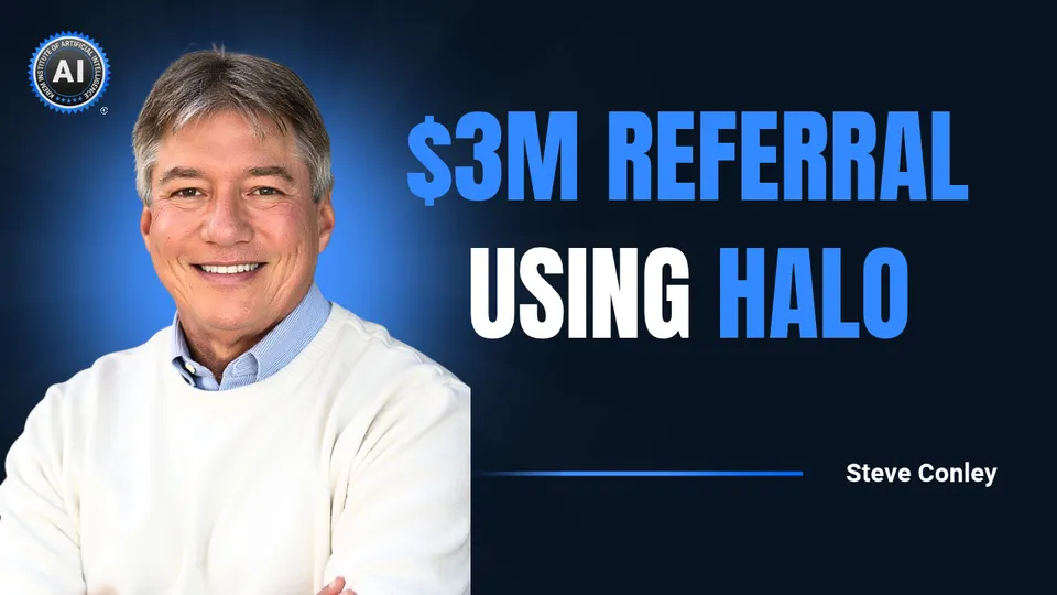 Steve Conley: $3M Referral Using Halo